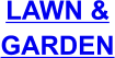 LAWN & GARDEN